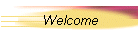 Welcome